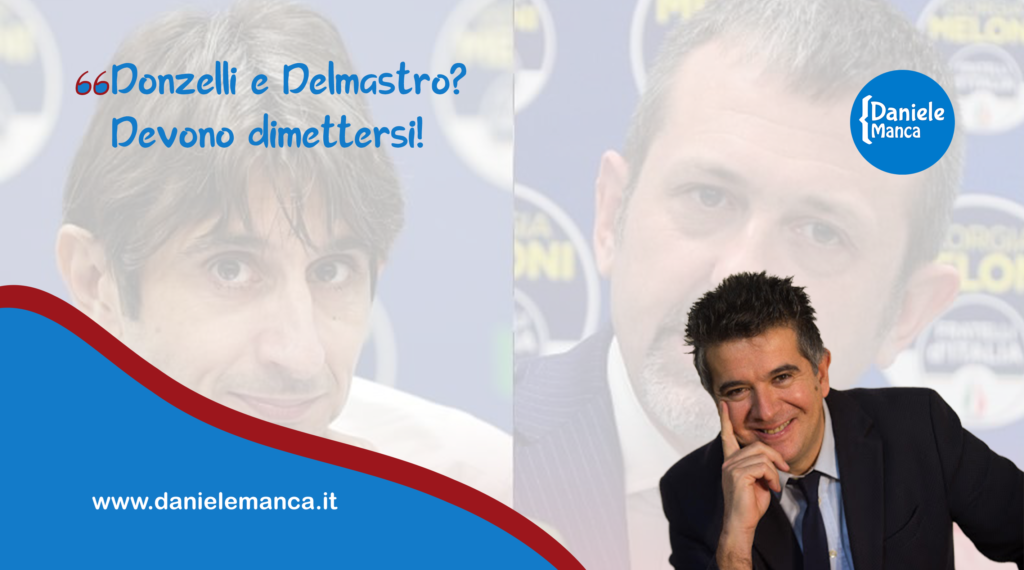 Donzelli e Delmastro? Devono dimettersi!
