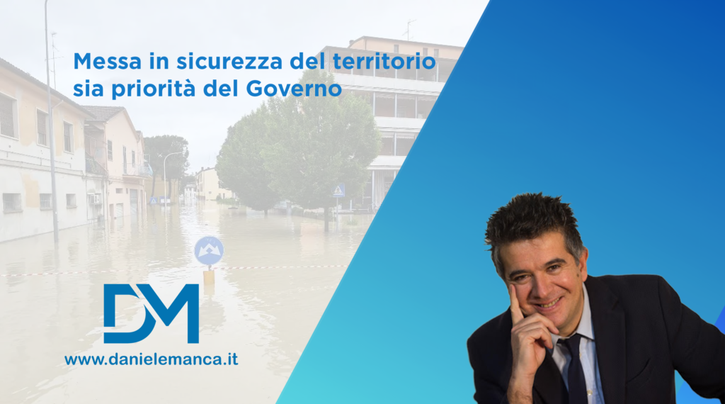 Messa in sicurezza del territorio sia priorità del Governo