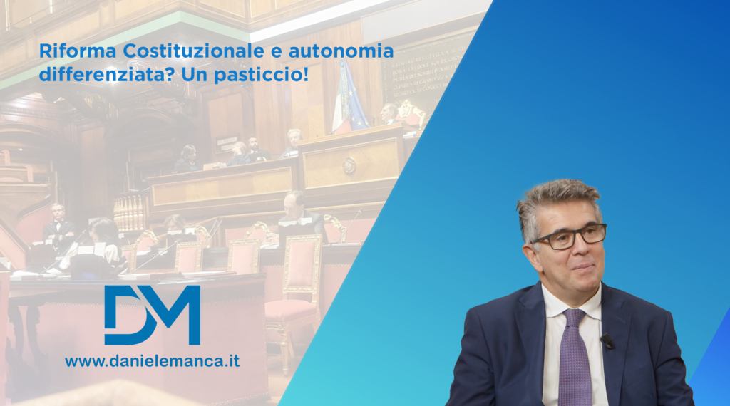 Riforma Costituzionale e autonomia differenziata? Un pasticcio!